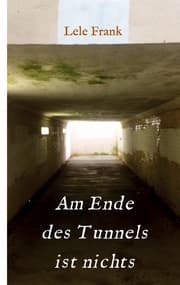 Cover von Am Ende des Tunnels ist nichts