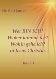 Cover von Wer BIN ICH? Woher komme ich? Wohin gehe ich? in Jesus Christus