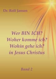 Cover von Wer BIN ICH? Woher komme ich? Wohin gehe ich? in Jesus Christus