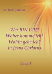 Cover von Wer BIN ICH? Woher komme ich? Wohin gehe ich? in Jesus Christus