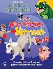 Cover von Beißen darf nur das Krokodil - Dein Wut-Kritzel-Mitmach-Buch