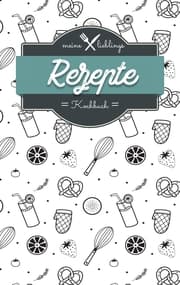 Cover von Meine Lieblings Rezepte - Kochbuch zum Selberschreiben und selbst gestalten - Mein Kochbuch