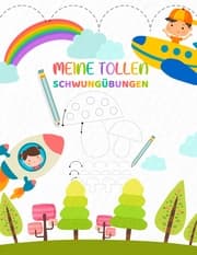Cover von Meine tollen Schwungübungen - Kinderbuch als Vorbereitung für das Schreiben Lernen in der Vorschule