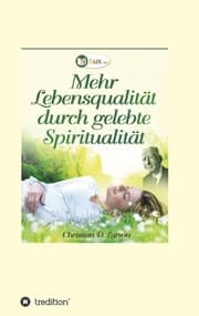 Cover von Mehr Lebensqualität durch gelebte Spiritualität