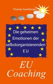 Cover von Die geheimen Emotionen der selbstorganisierenden Europäischen Union