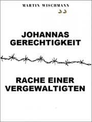 Cover von Johannas Gerechtigkeit (Rache einer Vergewaltigten)