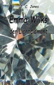 Cover von Emma Wilks und der Lichtdiamant