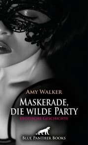 Cover von Maskerade, die wilde Party , Erotische Geschichte