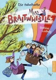Cover von Die fabelhafte Miss Braitwhistle