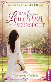 Cover von Das Leuchten der Sehnsucht - Töchter der Freiheit