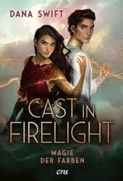 Cover von Cast in Firelight - Magie der Farben
