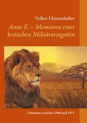 Cover von Anne F. - Memoiren einer britischen Militärarztgattin