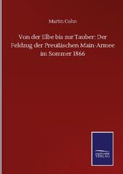 Cover von Von der Elbe bis zur Tauber: Der Feldzug der Preußischen Main-Armee im Sommer 1866