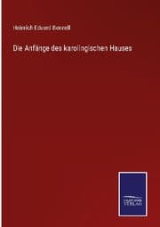 Cover von Die Anfänge des karolingischen Hauses