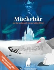 Cover von Mückebär und die Suche nach dem geraubten Winter