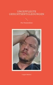 Cover von Ungepflegte Gesichtsentgleisungen