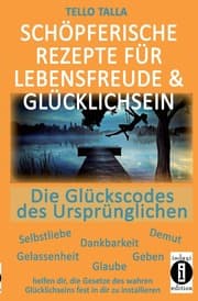 Cover von Schöpferische Rezepte für Lebensfreude und GlücklichSein