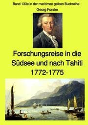 Cover von Entdeckungsreise in die Südsee und nach Tahiti - 1772-1775 - Band 133e in der maritimen gelben Buchreihe bei Jürgen Ruszkowski