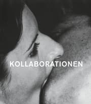 Cover von Kollaborationen. Künstlergruppen, kollaboratives Arbeiten und 'Allverbundenheit' in Gegenwartskunst und den Avantgarden der 1960er- und 1970er Jahre