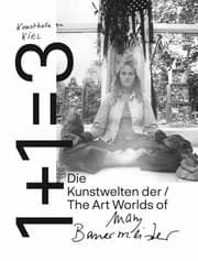 Cover von 1+1=3. Die Kunstwelten der Mary Bauermeister / 1+1=3. The Art Worlds of Mary Bauermeister