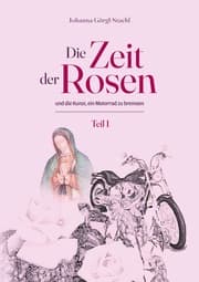 Cover von Die Zeit der Rosen - Teil 1