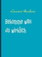 Cover von Bekomme was du wirklich willst