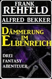Cover von Dämmerung im Elbenreich - Drei Fantasy Abenteuer