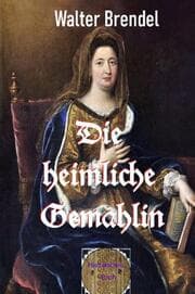 Cover von Die heimliche Gemahlin