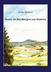 Cover von Heute ist das Morgen von Gestern