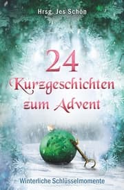 Cover von 24 Kurzgeschichten zum Advent - Winterliche Schlüsselmomente