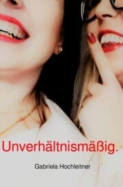 Cover von Unverhältnismäßig.