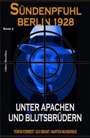 Cover von Unter Apachen und Blutsbrüdern: Sündenpfuhl Berlin 1928 - Band 2