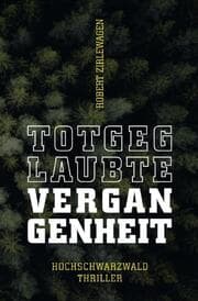 Cover von Totgeglaubte Vergangenheit - 2. Hochschwarzwald-Thriller