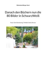 Cover von Danach den Büchern nun die 80 Bilder in SchwarzWeiß