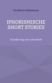 Cover von Iphorismische Short Stories