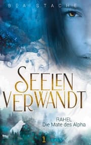 Cover von Seelenverwandt, Rahel - Die Mate des Alpha