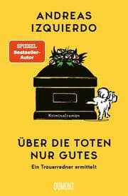Cover von Über die Toten nur Gutes