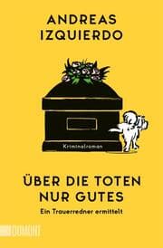 Cover von Über die Toten nur Gutes