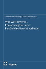 Cover von Was Wettbewerbs-, Immaterialgüter- und Persönlichkeitsrecht verbindet