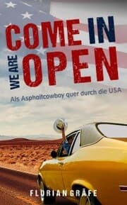 Cover von Come in we are Open - Als Asphaltcowboy quer durch die USA