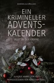 Cover von Ein krimineller Adventskalender - Blut in der Krippe: 24 kurze Krimis zum Fest