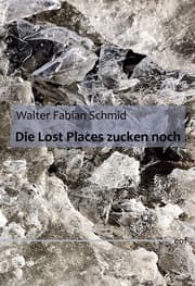 Cover von Die Lost Places zucken noch