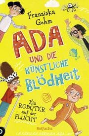 Cover von Ada und die Künstliche Blödheit - Ein Roboter auf der Flucht