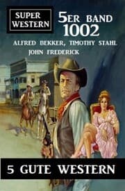 Cover von Super Western 5er Band 1002 - 5 Gute Western