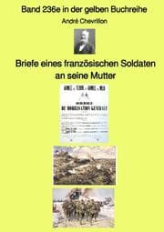 Cover von Briefe eines französischen Soldaten an seine Mutter - Band 236e in der gelben Buchreihe - Farbe - bei Jürgen Ruszkowski