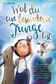 Cover von Weil du ein besonderer Junge bist: Ein inspirierendes Kinderbuch mit magischen Geschichten über Mut, Stärke und Selbstvertrauen - Perfekt geeignet als Vorlesebuch, Selbstlesebuch und Erstlesebuch