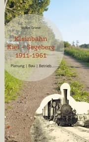 Cover von Kleinbahn Kiel Segeberg 1911-1961