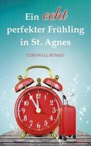 Cover von Ein echt perfekter Frühling in St. Agnes