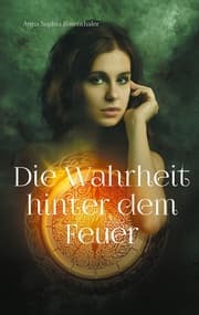 Cover von Die Wahrheit hinter dem Feuer