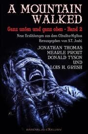 Cover von A MOUNTAIN WALKED - Ganz unten und ganz oben, Band 2: Neue Erzählungen aus dem Cthulhu-Mythos